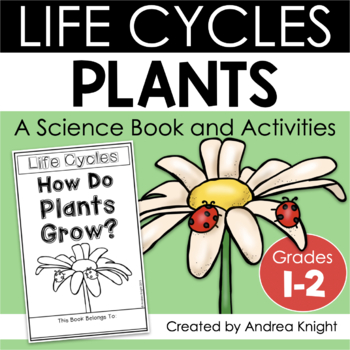 Preview of The Life Cycle of Plants - A Science Book and Activities for Grades 1-2