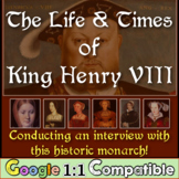 King Henry VIII & His Life and Times! Students investigate