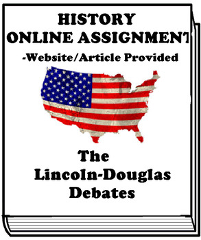 Preview of The Lincoln-Douglas Debates ONLINE ASSIGNMENT 