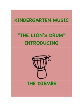 Preview of Kindergarten Music - The Lion's Drum - Introduction to Djembe