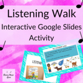The Listening Walk DIGITAL Music Activity Sheets on Google Slides