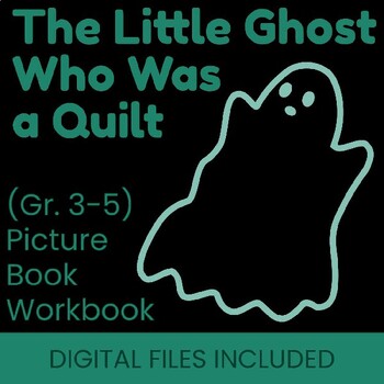 Preview of The Little Ghost Who Was a Quilt - Picture Book Package + ANSWERS