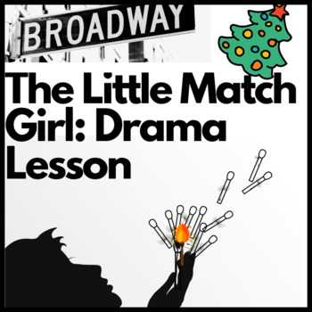 Preview of The Little Match Girl Hans Christian Andersen Drama Unit - Lesson - Play