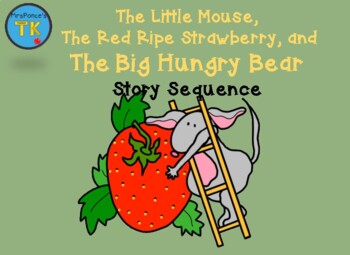 The Little Mouse, The Red Ripe Strawberry, & The Big Hungry Bear Story