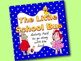 The Little School Bus Activity Pack: sequence,  LA & math 