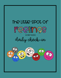 The Little Spot of Feelings / Daily Check-in / Social/Emot