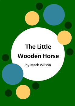 Preview of The Little Wooden Horse by Mark Wilson - 7 worksheets - The First Fleet
