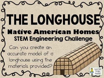 Preview of The Longhouse - Native American Homes STEM  - STEM Engineering Challenge Pack