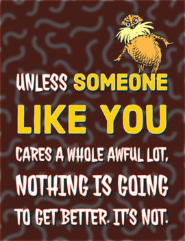 The Lorax Quote Bulletin Board Posters - 8.5x11 And 11x17 Printable Posters