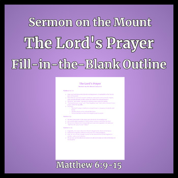Preview of The Lord's Prayer Fill-in-the-Blank Outline (Sermon on the Mount Matthew 6)