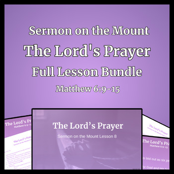 Preview of The Lord's Prayer Full Lesson Bundle (Sermon on the Mount Matthew 6)