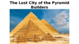 The Lost City of the Pyramid Builders PPT