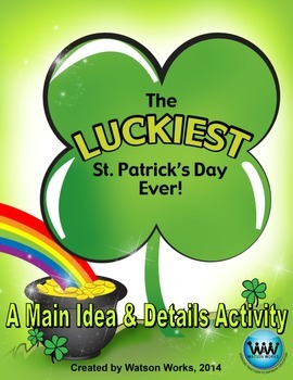 Preview of The Luckiest St. Patrick's Day Ever! A Main Idea & Details Activity