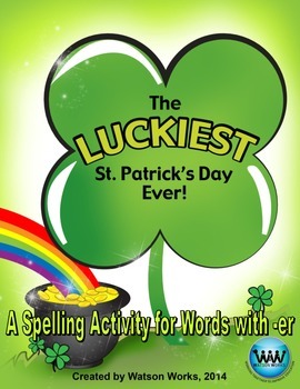 Preview of The Luckiest St. Patrick's Day Ever! A Spelling Activity for Words with -er