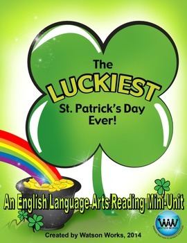 Preview of The Luckiest St. Patrick's Day Ever! English/Language Arts/Reading Mini-Unit