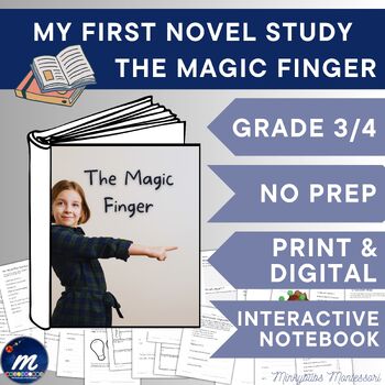 Preview of The Magic Finger First Novel Study Print Digital CCSS BC ONT Montessori Aligned