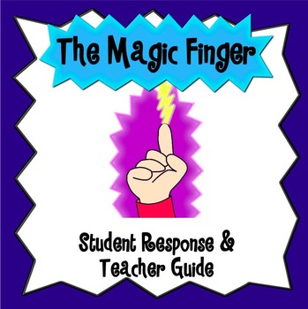 Preview of The Magic Finger Student Response & Teacher Guides - CCSS Aligned!