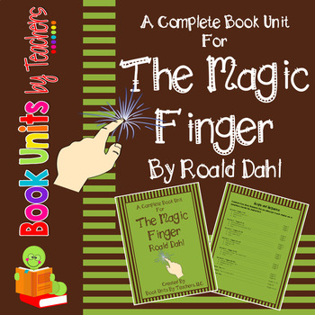 Preview of The  Magic Finger by Roald Dahl Book Unit