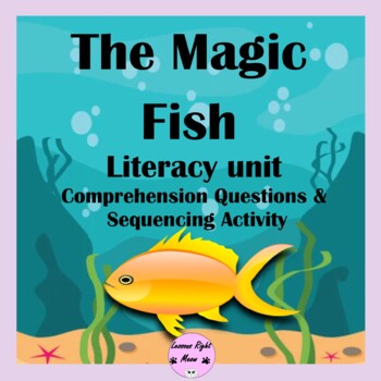 The Magic Fish- Comprehension questions and sequencing activity