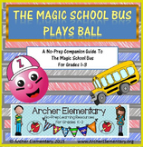 The Magic School Bus Plays Ball: No-Prep Companion Guide