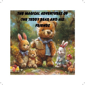 Preview of The Magical Adventures of the Teddy Bear and His Friends