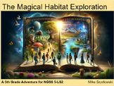 The Magical Habitat Exploration - a 5th Grade NGSS Adventure