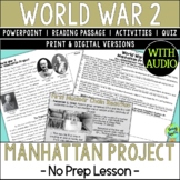 Manhattan Project (World War 2) No Prep Lesson | Includes 