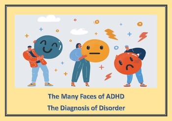 Preview of The Many Faces of ADHD / The Diagnosis of A Disorder