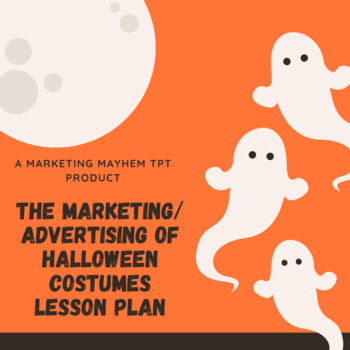 Preview of The Marketing/Advertising of Halloween Costumes Lesson Plan