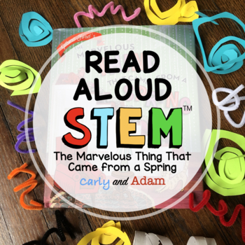 The Marvelous Thing that came from a Spring READ ALOUD STEAM™ Activity