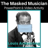 The Masked Musician Louis Armstrong PowerPoint And Video Activity