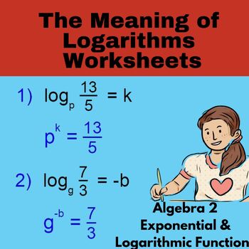 Preview of The Meaning of Logarithms Worksheets - Algebra 2