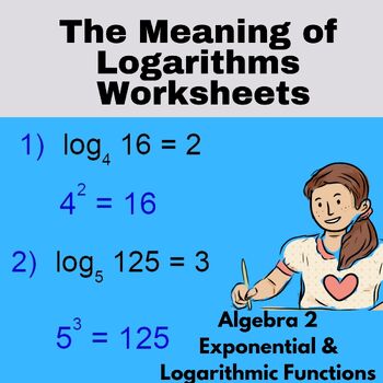 Preview of The Meaning of Logarithms Worksheets - Algebra 2 - Exponential & Logarithmic Fun