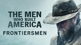 The Men Who Built America: Frontiersmen - 4 Episode Bundle
