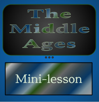 Preview of The Middle Ages: Mini-lesson