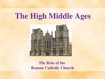 Preview of The Middle Ages - The Role of the Church in the High Middle Ages