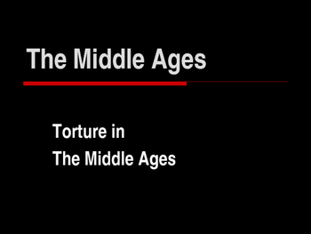 Preview of The Middle Ages - Torture Practices