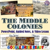Middle Colonies PowerPoint Lesson: PowerPoint, Notes, Map,