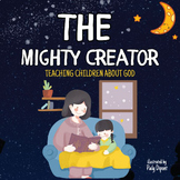 The Mighty Creator: A Story of God's Wondrous Creation and