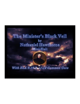 Preview of The Minister's Black Veil (Nathaniel Hawthorne) w/ ELA 9-10 & 11-12 Common Core