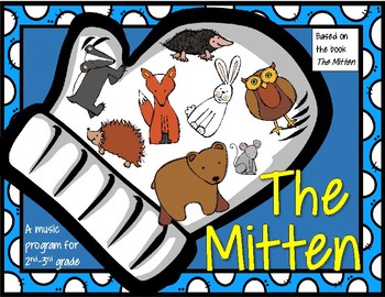 Preview of The Mitten - music program for 2nd & 3rd grade