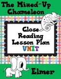 The Mixed-Up Chameleon and Elmer Close Reading Lesson Plan Unit