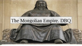 Preview of The Mongolian Empire. DBQ PowerPoint