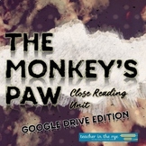 The Monkey's Paw Close Reading Unit Google Drive™ Distance