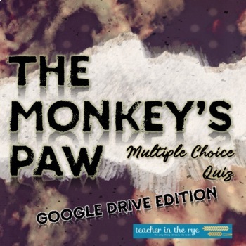 Preview of The Monkey's Paw Multiple Choice Quiz Google Drive™ Distance Learning