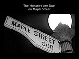 The Monsters Are Due on Maple Street PowerPoint