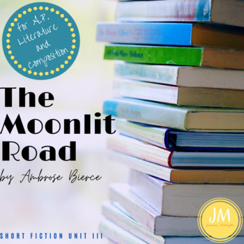 Preview of The Moonlit Road (Ambrose Bierce) for AP Literature