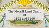 The Morrill Land Grant  Of  1862 and 1890. PowerPoint DBQ