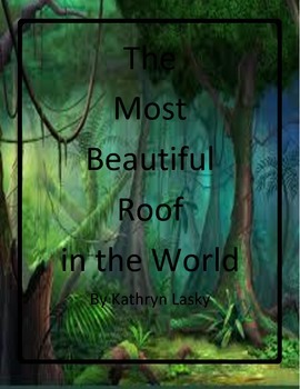 Preview of The Most Beautiful Roof in the World by Kathryn Lasky - Imagine It - 6th Grade