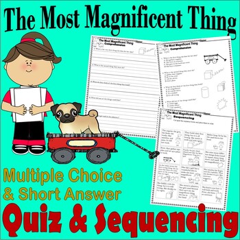 Preview of The Most Magnificent Thing Reading Quiz Test & Story Scene Sequencing